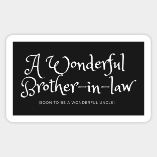 A Wonderful Brother-in-law soon to be a Wonderful Uncle Sticker